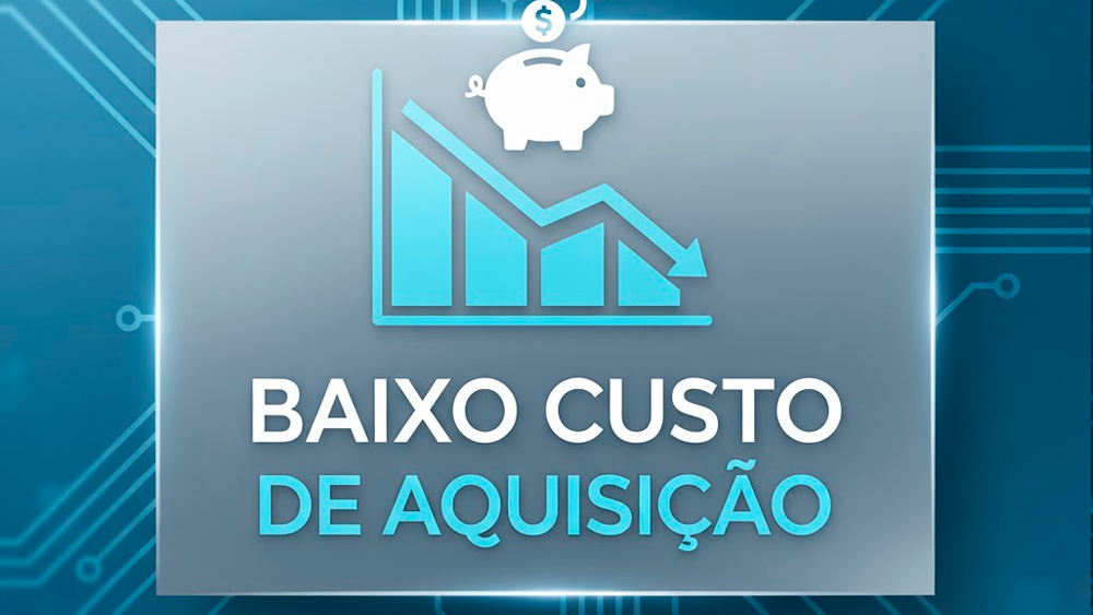 Baixo Custo de Aquisição
